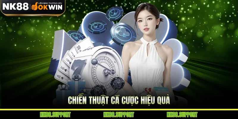 Chiến thuật cá cược hiệu quả